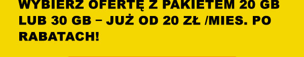 już od 20 zł/mies. po rabatach!