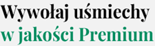 Wywołaj uśmiechy w jakości Premium
