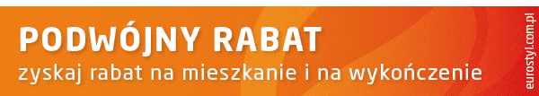 PODWÓJNY RABAT - zyskaj rabat na mieszkanie i na wykończenie - eurostyl.com.pl