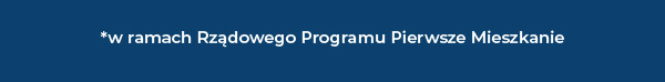 w ramach Rządowego Programu Pierwsze Mieszkanie