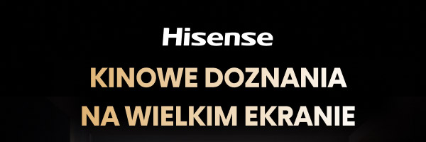Logo Hisense. Poniżej tekst: Kinowe doznania na wielkim ekranie.