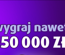 Wygraj nawet 150 000 zł